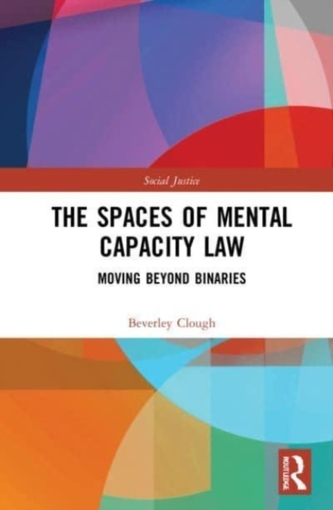 The Spaces of Mental Capacity Law The Spaces of Mental Capacity Law