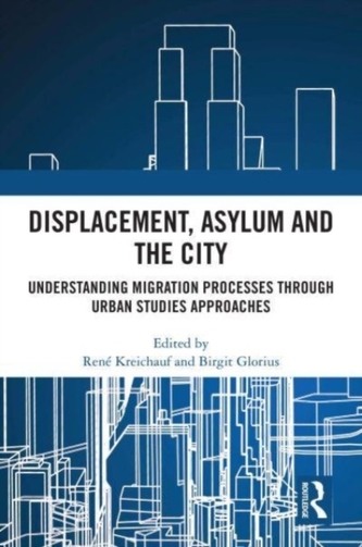 Displacement, Asylum and the City Displacement, Asylum and the City
