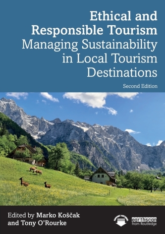 Ethical and Responsible Tourism Ethical and Responsible Tourism