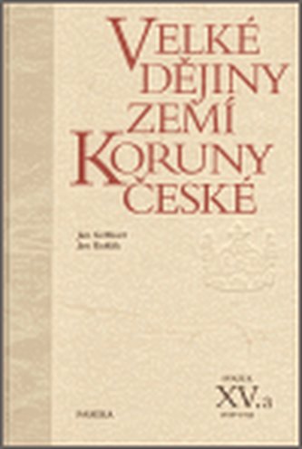 Velké dějiny zemí koruny české XV.a - Jan Gebhart
