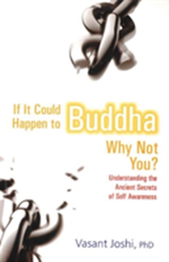 If it Could Happen to Buddha Why Not You?