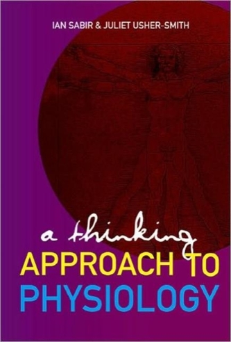 Thinking Approach To Physiology, A Thinking Approach To Physiology, A