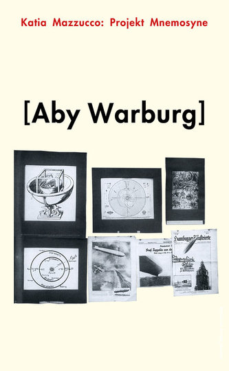 Projekt Mnemosyne Aby'ego Warburga Projekt Mnemosyne Aby'ego Warburga