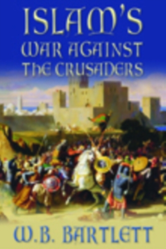 Islam's War Against the Crusaders Islam's War Against the Crusaders