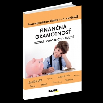 Finančná gramotnosť - Pracovný zošit pre žiakov 1. - 4. ročníka ZŠ Finančná gramotnosť - Pracovný zošit pre žiakov 1. - 4. ročníka ZŠ