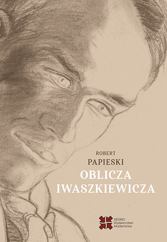 Oblicza Iwaszkiewicza Oblicza Iwaszkiewicza