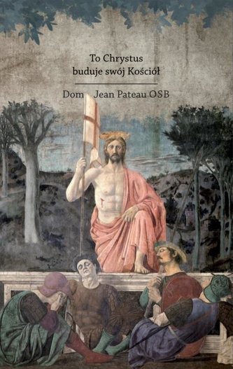 To Chrystus buduje swój Kościół To Chrystus buduje swój Kościół