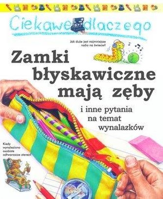 Ciekawe dlaczego - Zamki błyskawiczne mają zęby Ciekawe dlaczego - Zamki błyskawiczne mają zęby