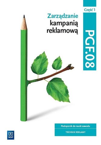 Zarządzanie kampanią reklamową Kwal. PGF.08. cz.1 Zarządzanie kampanią reklamową Kwal. PGF.08. cz.1