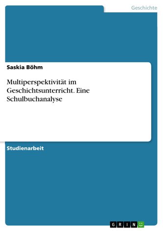 Multiperspektivität im Geschichtsunterricht. Eine Schulbuchanalyse