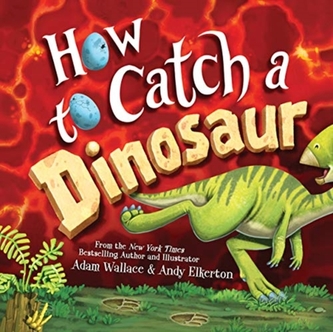 How to Catch a Dinosaur How to Catch a Dinosaur