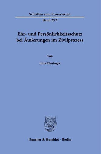 Ehr- und Persönlichkeitsschutz bei Äußerungen im Zivilprozess.