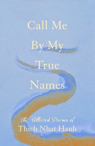 Call Me by My True Names: The Collected Poems
