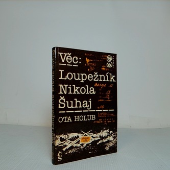 Věc: Loupžník Nikola Šuhaj