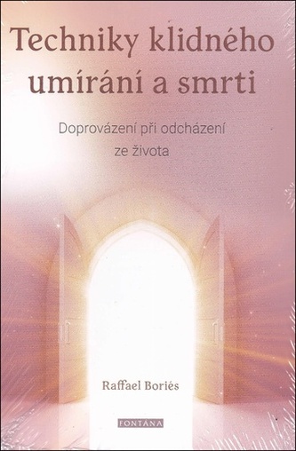 Techniky klidného umírání a smrti - Doprovázení při odcházení ze života