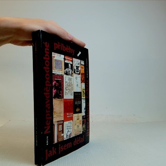 Nepravděpodobné příběhy aneb Jak jse dělal literaturu faktu