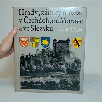 Hrady, zámky a tvrze v Čechách, na Moravě a ve Slezsku - Severní Čechy
