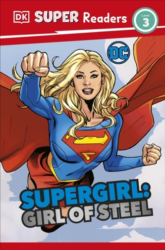 DK Super Readers Level 3 DC Supergirl Girl of Steel