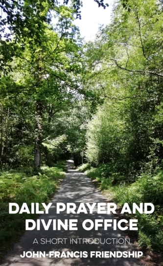 Daily Prayer and Divine Office Daily Prayer and Divine Office