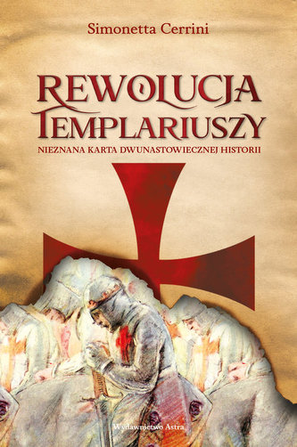 Rewolucja Templariuszy. Nieznana karta dwunastowiecznej historii