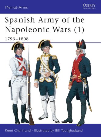 Spanish Army of the Napoleonic Wars (1): 1793-1808