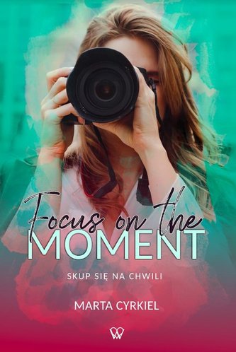 Focus on the moment Focus on the moment