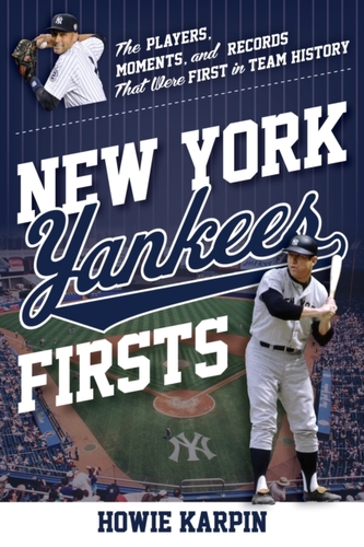 New York Yankees Firsts New York Yankees Firsts