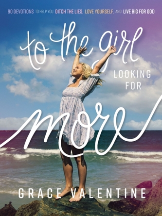 To the Girl Looking for More To the Girl Looking for More