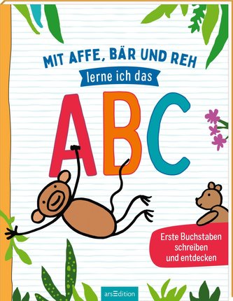 Mit Affe, Bär und Reh lerne ich das ABC Mit Affe, Bär und Reh lerne ich das ABC