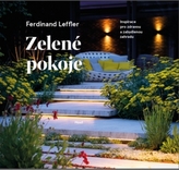 Zelené pokoje. Inspirace pro zdravou a zabydlenou zahradu