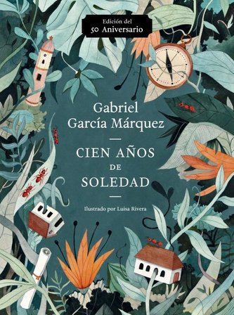 Cien Años de Soledad (50 Aniversario) / One Hundred Years of Solitude: Illustrated Fiftieth Anniversary Edition of One Hundred Y