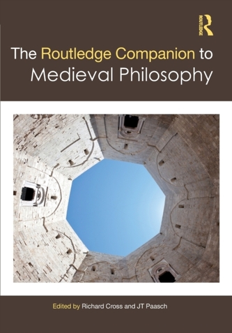 The Routledge Companion to Medieval Philosophy The Routledge Companion to Medieval Philosophy