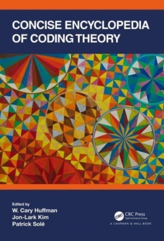 Concise Encyclopedia of Coding Theory Concise Encyclopedia of Coding Theory