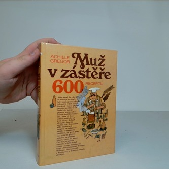 Muž v zástěře 600 receptů