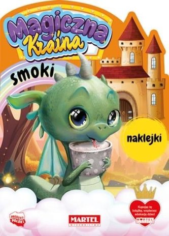 Magiczna kraina. Smoki z naklejkami Magiczna kraina. Smoki z naklejkami