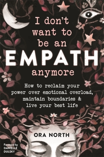 I Don't Want to Be an Empath Anymore