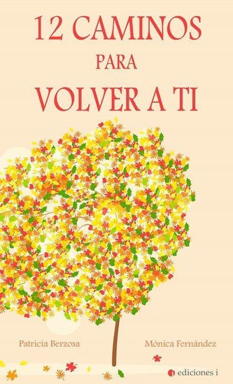 12 caminos para volver a ti