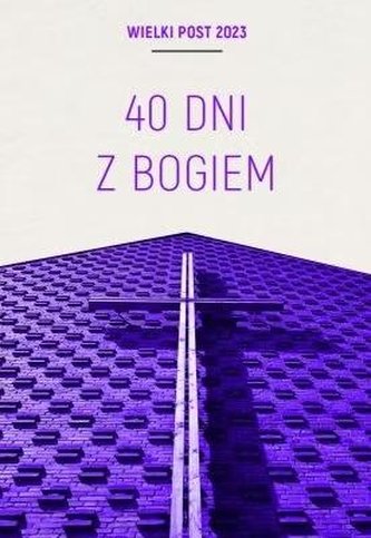 40 dni z Bogiem/Triduum Paschalne 40 dni z Bogiem/Triduum Paschalne