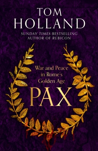 Pax: War and Peace in Rome´s Golden Age Pax: War and Peace in Rome´s Golden Age