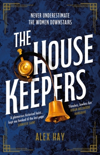 The Housekeepers: They come from nothing. But they´ll leave with everything...