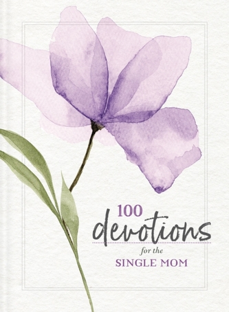 100 Devotions for the Single Mom 100 Devotions for the Single Mom