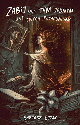 Zabij mnie tym jednym ust swych pocałunkiem