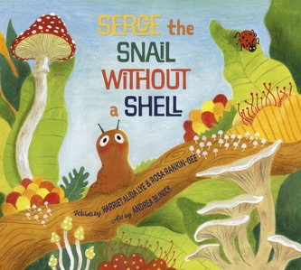 Serge the Snail Without a Shell Serge the Snail Without a Shell