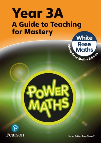 Power Maths Teaching Guide 3A - White Rose Maths edition Power Maths Teaching Guide 3A - White Rose Maths edition