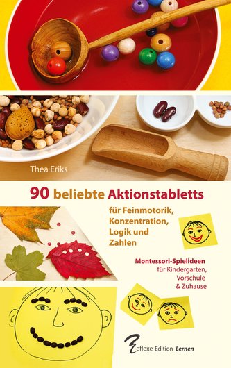 90 beliebte Aktionstabletts für Feinmotorik, Konzentration, Logik und Zahlen: Montessori-Spielideen für Kindergarten, Vorschule