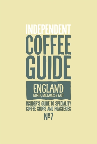 Indy Coffee Guide - England: North, Midlands and East No 7