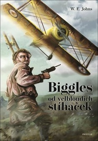 Biggles od velbloudích stíhaček (William Earl Johns, 2019)
