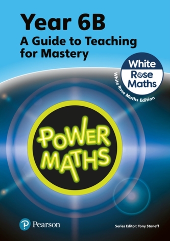 Power Maths Teaching Guide 6B - White Rose Maths edition Power Maths Teaching Guide 6B - White Rose Maths edition