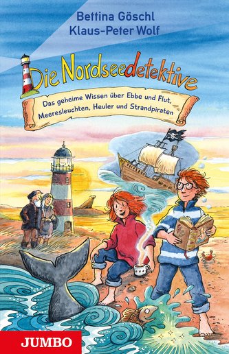 Die Nordseedetektive. Das geheime Wissen über Ebbe und Flut, Meeresleuchten, Heuler und Strandpiraten
