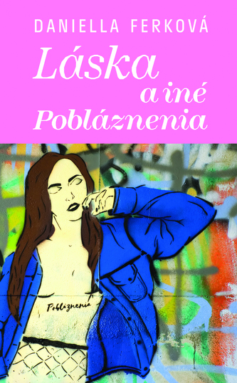 Láska a iné pobláznenia (Daniella Ferková, 2018)